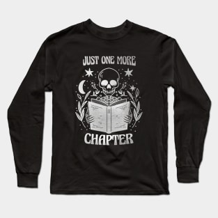 Just one more chapter skeleton bookworm book lover tee Long Sleeve T-Shirt